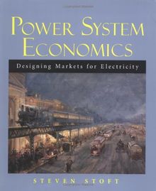 Power System Economics: Designing Markets for Electricity (Electrical & Electronics Engr)