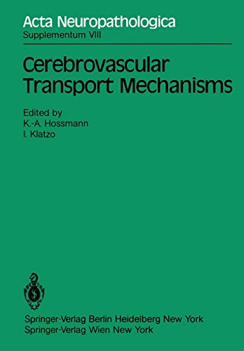 Cerebrovascular Transport Mechanisms: International Congress of Neuropathology, Vienna, September 5-10, 1982 (Acta Neuropathologica Supplementa, 8, Band 8)
