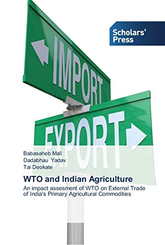 WTO and Indian Agriculture: An impact assesment of WTO on External Trade of India's Primary Agricultural Commodities