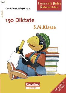 Dorothee Raab - Lernen mit Rufus Rabenschlau: 3./4. Schuljahr - 150 Diktate: Band 550. Arbeitsbuch. Extra: Eltern-Leitfaden