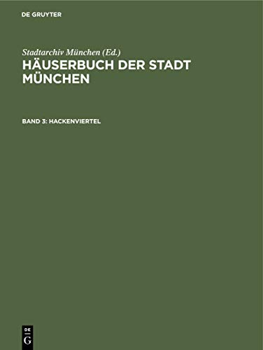 Hackenviertel (Häuserbuch der Stadt München, Band 3)