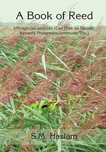 A BOOK OF REED (Phragmites australis (Cav.) Trin. ex Steudel, formerly Phragmites communis Trin.): A BOOK OF REED
