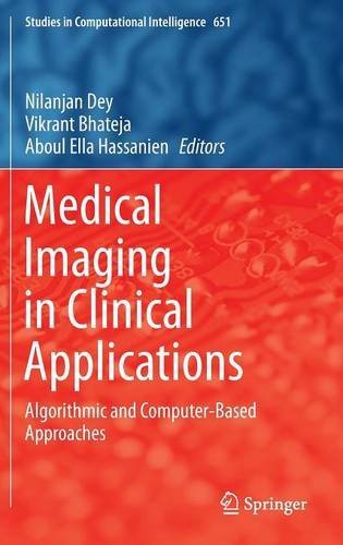 Medical Imaging in Clinical Applications: Algorithmic and Computer-Based Approaches (Studies in Computational Intelligence)