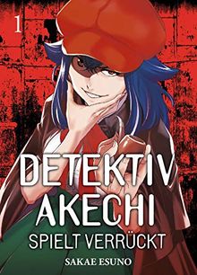 Detektiv Akechi spielt verrückt: Bd. 1