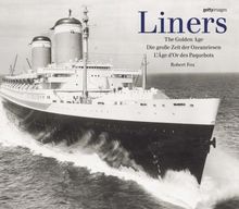 Liners : the golden age = die grosse Zeit des Ozeanriesen = l'âge d'or des paquebots