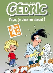 Cédric. Vol. 13. Papa, je veux un cheval !