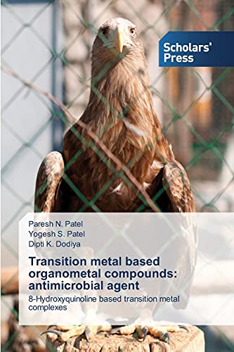 Transition metal based organometal compounds: antimicrobial agent: 8-Hydroxyquinoline based transition metal complexes