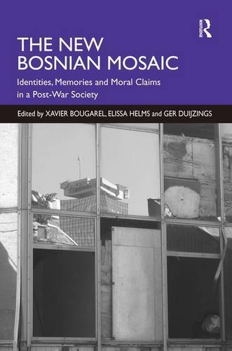 The New Bosnian Mosaic: Identities, Memories and Moral Claims in a Post-War Society
