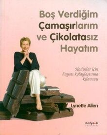 Boş Verdiğim Çamaşırlarım ve Çikolatasız Hayatım