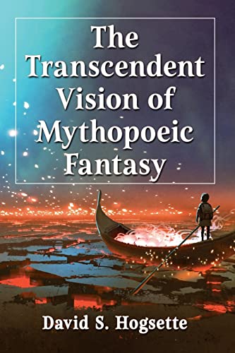 The Transcendent Vision of Mythopoeic Fantasy