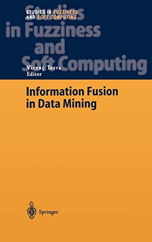 Information Fusion in Data Mining (Studies in Fuzziness and Soft Computing, 123, Band 123)