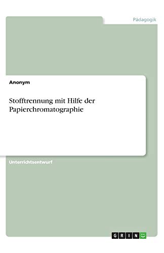 Stofftrennung mit Hilfe der Papierchromatographie