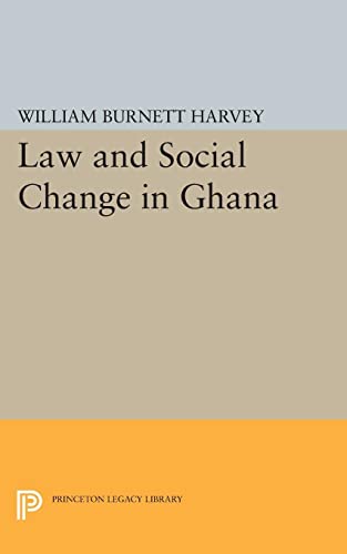 Law and Social Change in Ghana (Princeton Legacy Library)