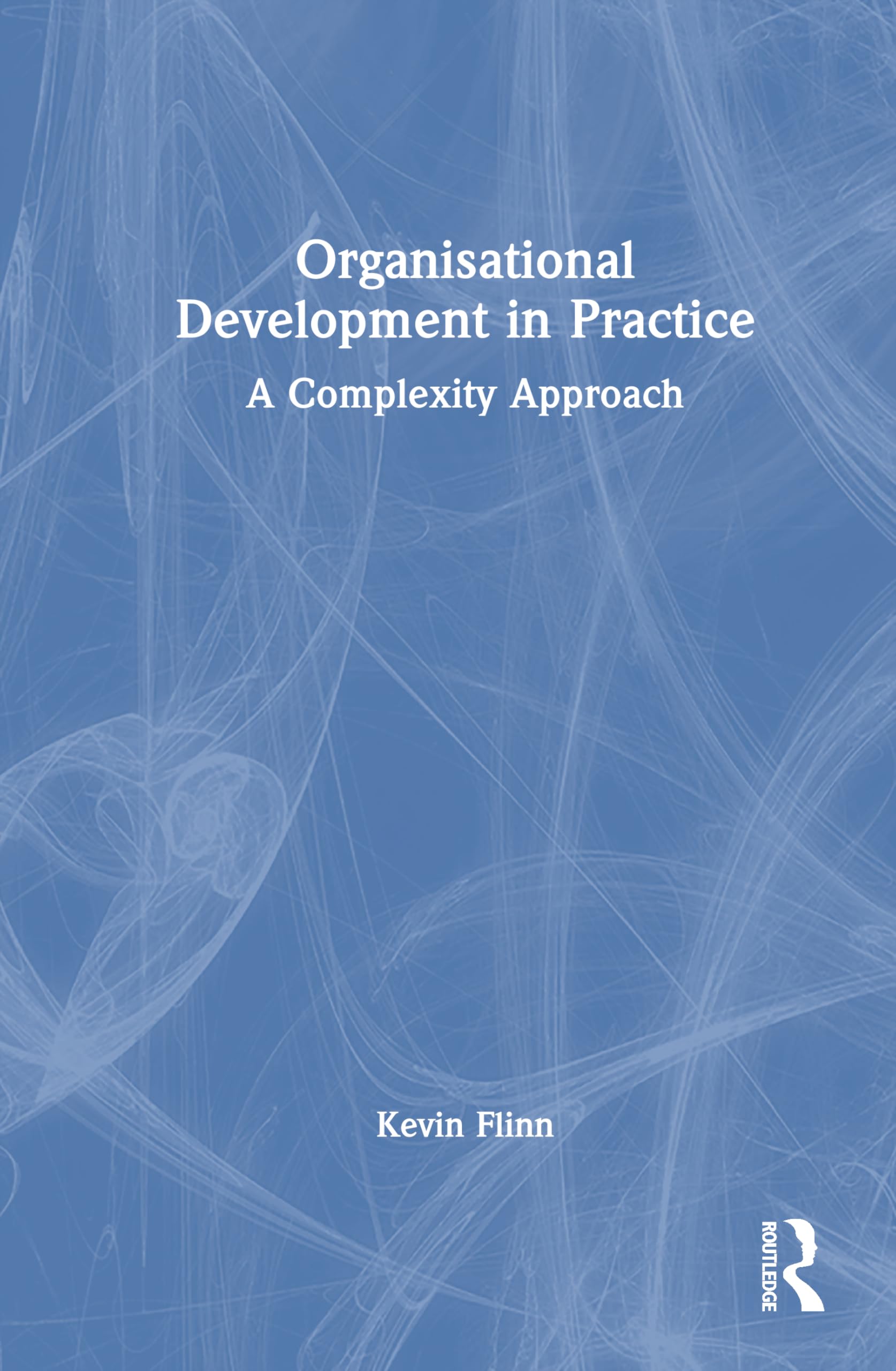 Organisational Development in Practice: A Complexity Approach