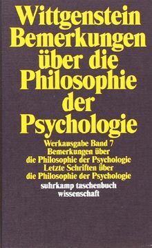 Werkausgabe, Band 7: Bemerkungen über die Philosophie der Psychologie. Letzte Schriften über die Philosophie der Psychologie