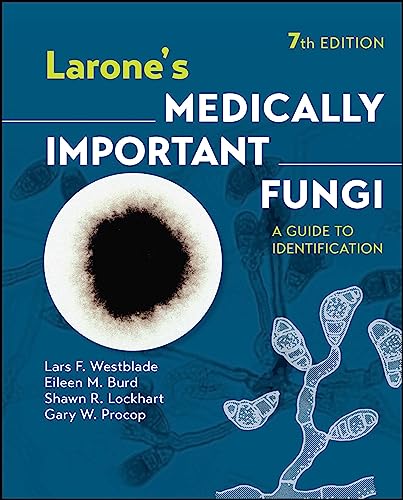Westblade, Lars F. Larone's Medically Important Fungi, A Guide To Identification
