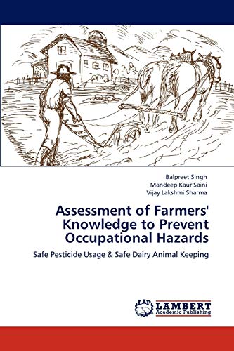 Assessment of Farmers' Knowledge to Prevent Occupational Hazards: Safe Pesticide Usage & Safe Dairy Animal Keeping