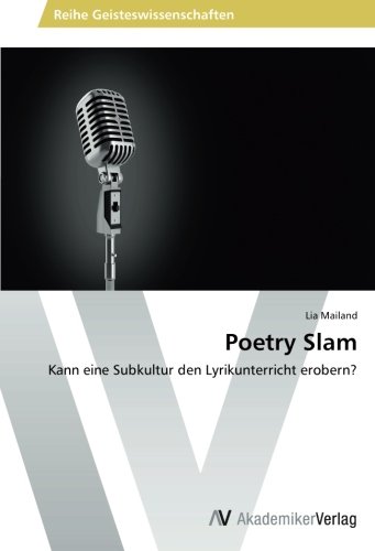 Poetry Slam: Kann eine Subkultur den Lyrikunterricht erobern?