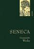 Seneca,Gesammelte Werke (Anaconda Gesammelte Werke, Band 36)