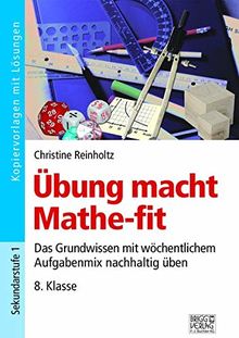 Übung macht Mathe-fit 8. Klasse: Das Grundwissen mit wöchentlichem Aufgabenmix nachhaltig üben