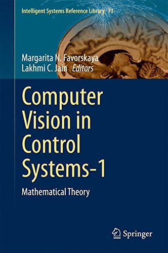 Computer Vision in Control Systems-1: Mathematical Theory (Intelligent Systems Reference Library)