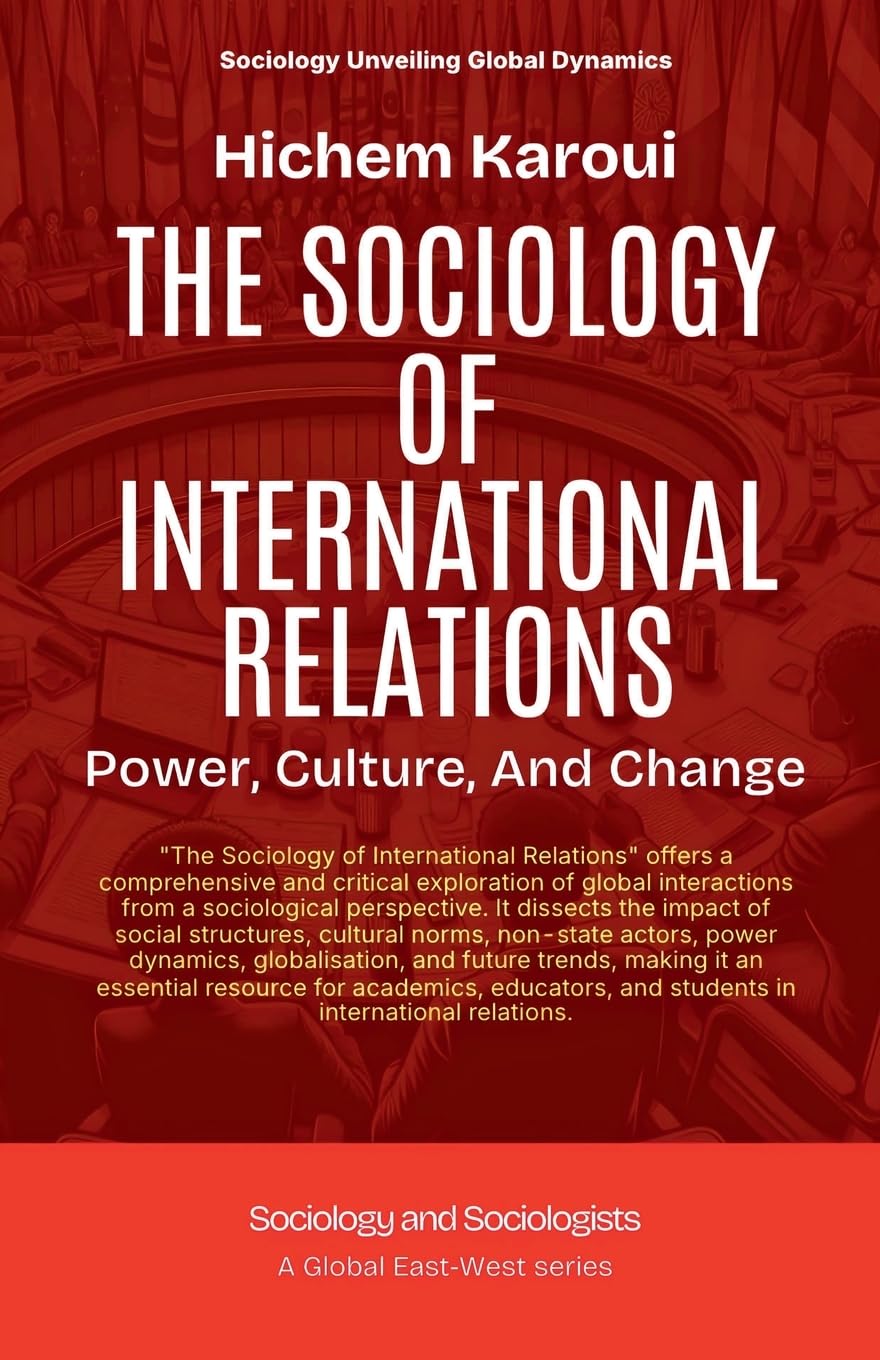 The Sociology Of International Relations: Power, Culture, And Change (Sociology and Sociologists)