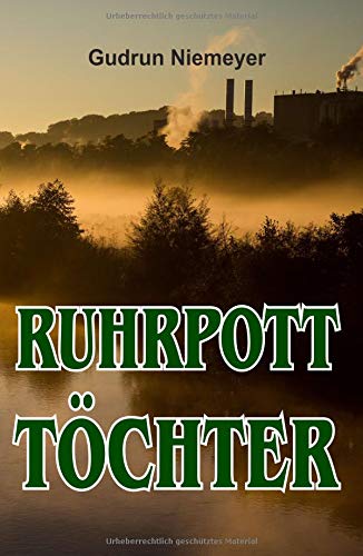 Ruhrpott-Töchter: Eine Ruhrpott-Liebe