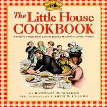 The Little House Cookbook: Frontier Foods from Laura Ingalls Wilder's Classic Stories