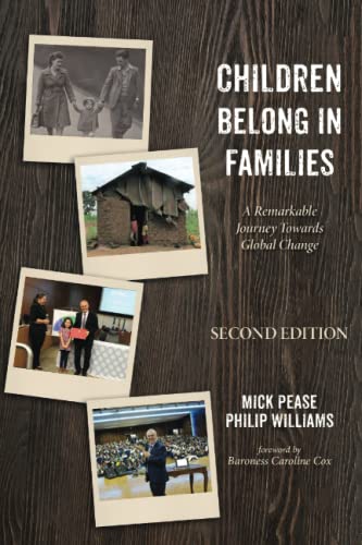 Children Belong in Families, Second Edition: A Remarkable Journey Towards Global Change