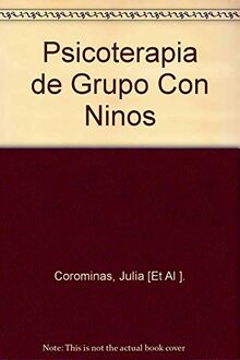 Psicoterapia de grupo con ninos / Group PsychoTherapy with Children