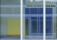 Dieter Villinger. Gelb. Blau