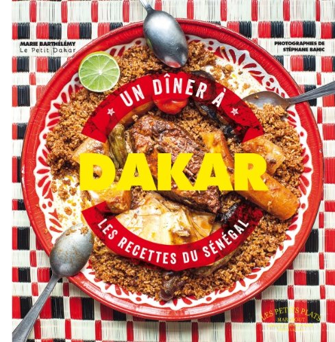 Un Dîner à Dakar : Les Recettes Du Sénégal
