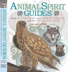 Animal Spirit Guides: Discover Your Power Animal and the Shamanic Path: How to Discover Your Power Animal and the Shamanic Path