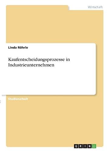 Kaufentscheidungsprozesse in Industrieunternehmen