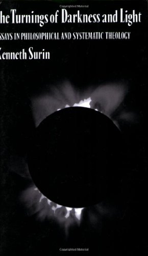 The Turnings of Darkness and Light: Essays in Philosophical and Systematic Theology