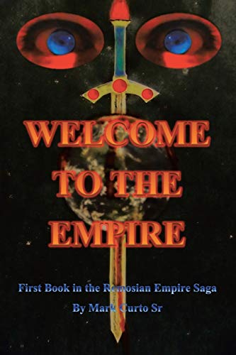 Welcome to the Empire: First Book in the Remosian Empire Saga