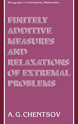 Finitely Additive Measures and Relaxations of Extremal Problems (Monographs in Contemporary Mathematics)