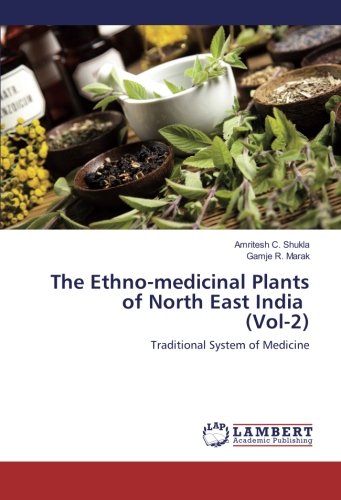 The Ethno-medicinal Plants of North East India (Vol-2): Traditional System of Medicine