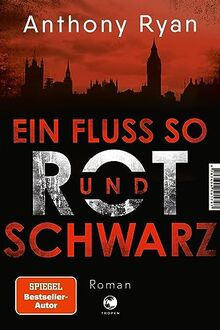 Ein Fluss so rot und schwarz: Roman