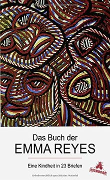 Das Buch der Emma Reyes: Eine Kindheit in 23 Briefen