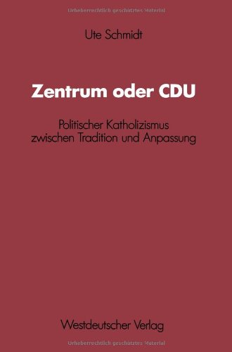 Zentrum Oder Cdu (Schriften Des Zentralinstituts Fur Sozialwissenschaftliche F) (Schriften des Zentralinstituts für sozialwiss. Forschung der FU Berlin)