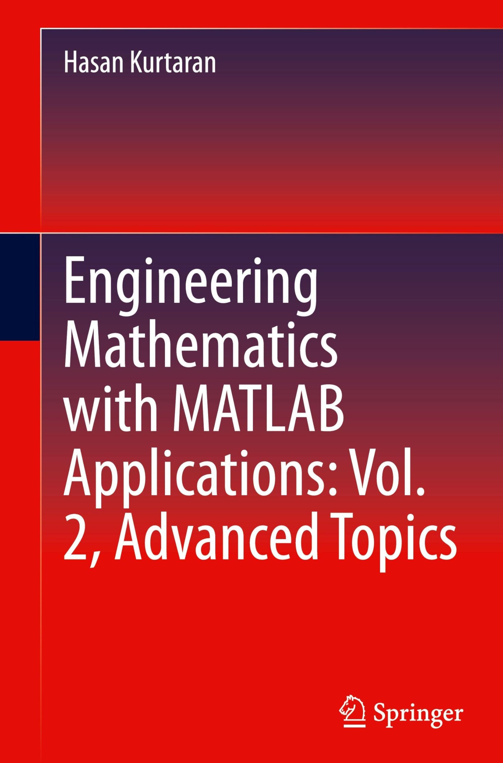 Engineering Mathematics with MATLAB Applications: Vol. 2, Advanced Topics