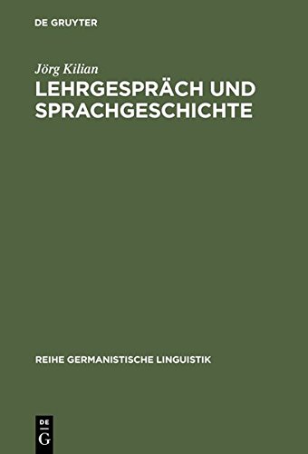 Lehrgespräch und Sprachgeschichte: Untersuchungen zur historischen Dialogforschung (Reihe Germanistische Linguistik, Band 233)