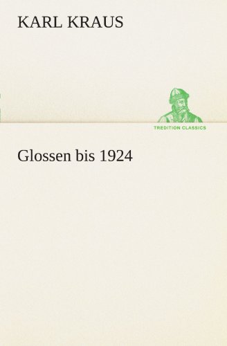 Glossen bis 1924 - Karl Kraus Kartoniert (TB)
