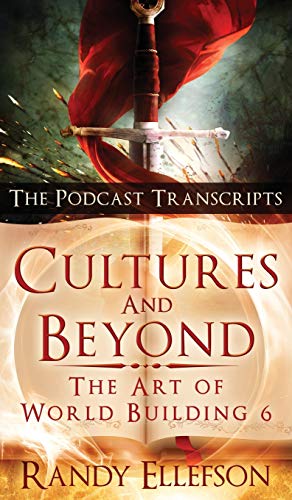 Cultures and Beyond: The Podcast Transcripts (Art of World Building, Band 6)