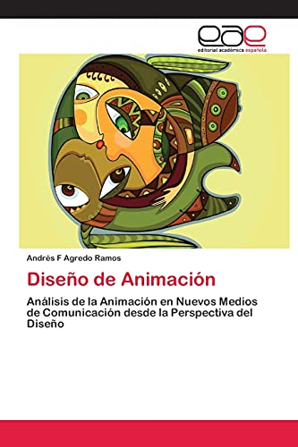 Diseño de Animación: Análisis de la Animación en Nuevos Medios de Comunicación desde la Perspectiva del Diseño