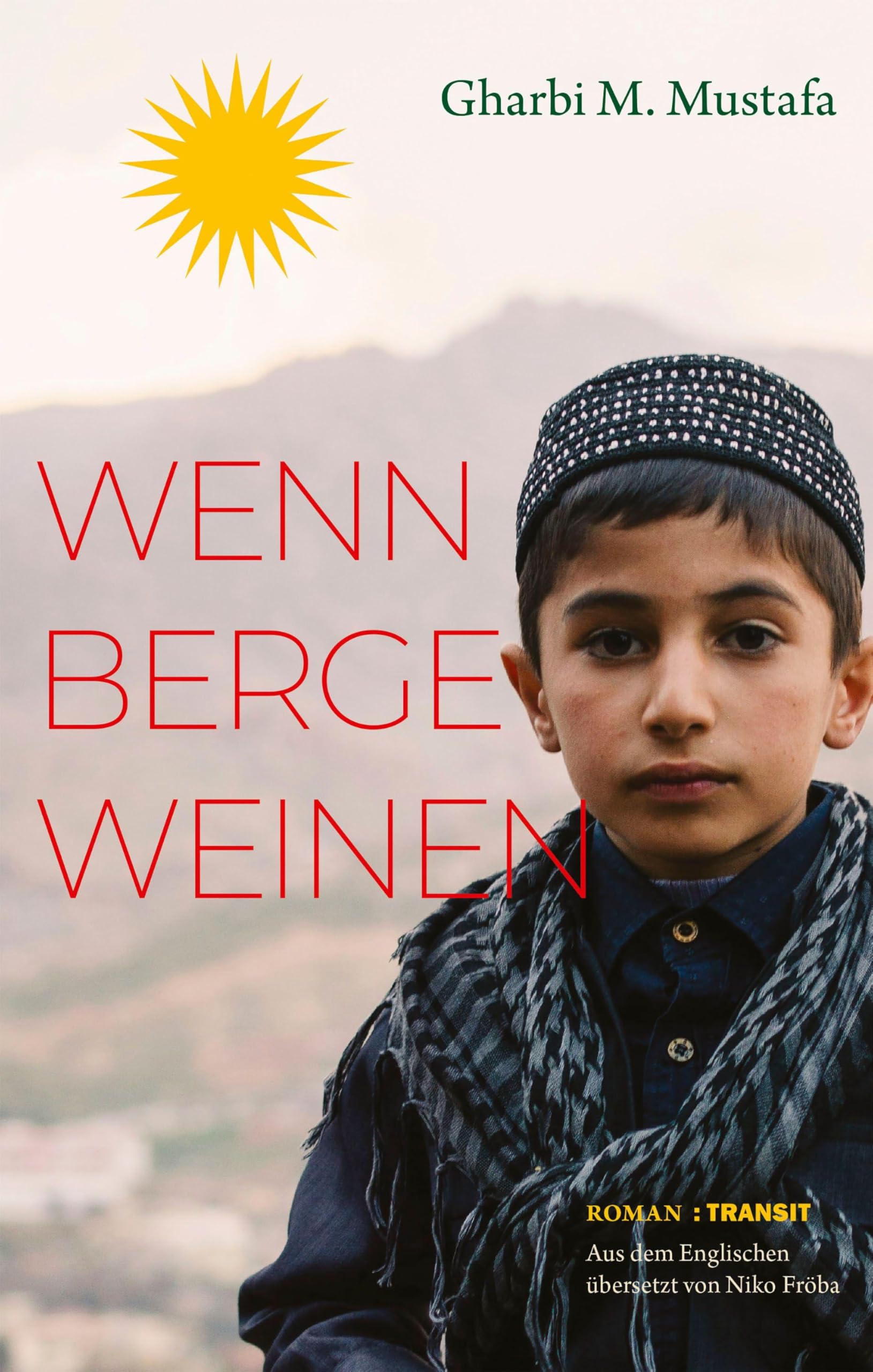 Wenn Berge weinen: Roman