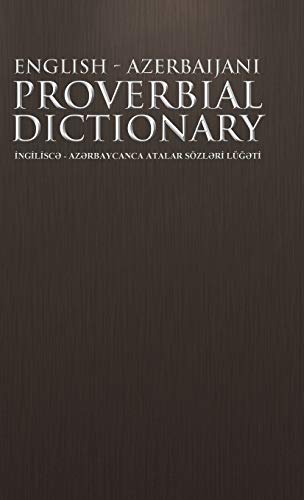 English - Azerbaijani Proverbial Dictionary: Ng L SC - AZ Rbaycanca Atalar Sozl R Lu T