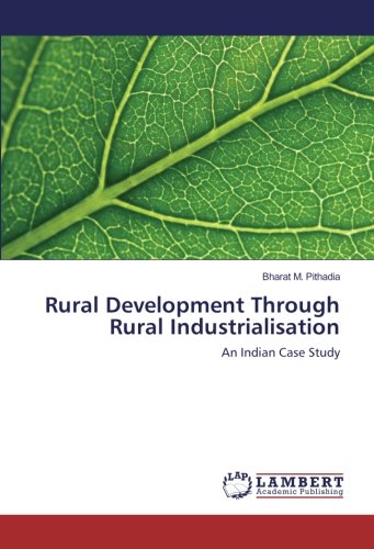 Rural Development Through Rural Industrialisation: An Indian Case Study