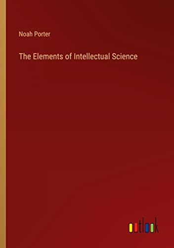 The Elements of Intellectual Science